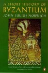 John Julius Norwich - A Short History of Byzantium