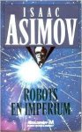 Asimov, Isaac - Robots en imperium.