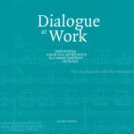 Weidema, Froukje - Dialogue at Work. Implementing moral case deliberation in a mental healthcare institution