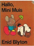 Blyton, Enid en Linsell, Tony (illustraties) - Hallo, Mini Muis