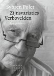 Sybren Polet - Zijnsvariaties. Verbovelden Late gedichten
