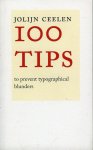 CEELEN, Jolijn - 100 tips to prevent typographical blunders (translated from the Dutch). CEELEN, Jolijn - 100 tips to prevent typographical blunders (translated from the Dutch).