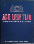 Bruijn, M.W.J. de - e.a. - Ach lieve tijd: dertien eeuwen Utrecht en de Utrechters (15 delen in een band)