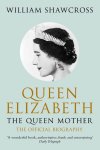 William Shawcross 18675 - Queen Elizabeth the Queen Mother