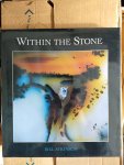 Ackerman, Diane - Within the Stone / Nature's Abstract Rock Art