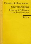 Schleiermacher, Friedrich. - Über die Religion: Reden an die gebildeten unter ihren verächtern.
