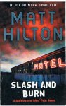 Hilton, Matt - Slash and Burn - a Joe Hunter thriller
