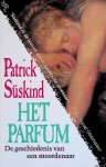 Süskind, Patrick - Het parfum: de geschiedenis van een moordenaar