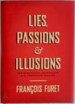 Furet, François - Lies, Passions & Illusions The Democratic Imagination in the Twentieth Century