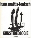 Mihai Nadin / Elisabeth Axmann  / Hans Mattis-Teutsch. - Hans Mattis-Teutsch Kunstideologie Stabilitat und Aktivitat im Kunstwerk Mit einer Einleitung von Mihai Nadin und einem Nachwort von Elisabeth Axmann
