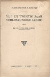 Hoeven, Dr P.C.T. van der (Hoogleeraar te Leiden) - Vijf en twintig jaar Verloskundige Arbeid - 3 juni 1903 tot 3 juni 1928