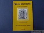 Jozef van Balberghe. - Help, de toren brandt! en andere dappere daden... 300 jaar geleden werden de Mechelaars Maneblussers