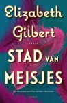 Elizabeth Gilbert - Stad van meisjes
