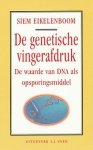Eikelenboom, Siem - De genetische vingerafdruk. De waarde van DNA als opsporingsmiddel.