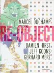  - Re-Object Marccel Duchamp, Damien Hirst, Jeff Koons, Gerhard Merz