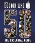 Justin Richards - 50 Years Doctor Who The Essential Guide Justin Richards - 50 Years Doctor Who The Essential Guide