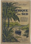 Georges Lafond - Amérique du Sud - Venezuela, Guyanes, Paraguay, Uruguay