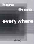  - Here, There, Everywhere Droog Design