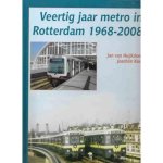 Jan van Huijksloot & Joachim Kost, Joachim Kost - Veertig jaar metro in Rotterdam 1968-2008