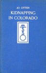 Otten, Jo. - Kidnapping in Colorado. Otten, Jo. - Kidnapping in Colorado.