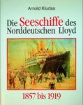 Kludas, A - Die Seeschiffe des Norddeutschen Lloyd 1857-1919 Volume I of 2 volumes