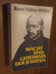 Feulop-Miller, Rene - Macht und Geheimnis der Jesuiten