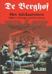 Capelle / Bovenkamp - De Berghof, Het Adelaarsnest,  Hitlers verborgen machtscentrum