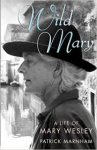 Marnham, Patrick - Wild Mary - A life of Mary Wesley