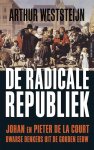 Arthur Weststeijn - De radicale republiek