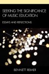 Bennett Reimer - Seeking the Significance of Music Education