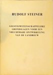 Steiner, Rudolf - Geesteswetenschappelijke grondslagen voor een vruchtbare ontwikkeling van de Landbouw (acht voordrachten 1924) Steiner, Rudolf - Geesteswetenschappelijke grondslagen voor een vruchtbare ontwikkeling van de Landbouw (acht voordrachten 1924)