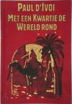 Paul D' Ivoi - Met een kwartje de wereld rond