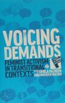 Sohela Nazneen, Maheen Sultan - Voicing Demands Feminist Activism in Transitional Contexts