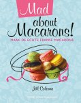 Jill Colonna - Mad about macarons! de lekkerste Parijse macarons, nu zelf gemaakt