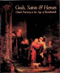 Blankert, Albert - en anderen - Gods, Saints Heroes. Dutch Painting in the Age of Rembrandt