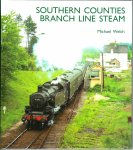 Welch, Michael - Southern Counties Branch Line Steam