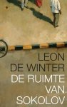 Leon de Winter, Leon de Winter - De ruimte van Sokolov