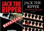 WILDING, John - Jack the Ripper Revealed + Jack the Ripper Revealed and Revisited.