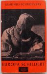 Schroevers Marinus - Europa Schildert Geïllustreerd met 32 reproducties