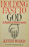 Keith Ward 44406 - Holding Fast to God A Reply to Don Cupitt