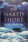 Tom Blass - NAKED SHORE Of the North Sea