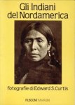 CURTIS, EDWARD S. (fotofrafie di) - Gli Indiani del Nordamerica
