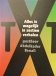 BENALI, Abdelkader [e.a.] - TXT : Alles is mogelijk in zestien verhalen