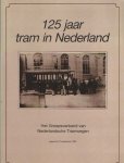 Brouwer, P. e.a. - 125 jaar tram in Nederland. Het groepsverband van Nederlandsche tramwegen