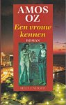 Oz, Amos - Een vrouw kennen