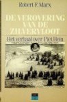 Marx, Robert F - De verovering van de zilvervloot Het verhaal over Piet Hein