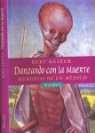 Keizer, Bert - Danzando con la Muerte: memorias de un médico