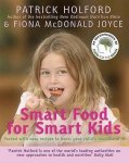 Holford, Patrick & Joyce, Fiona McDonald - Smart Food for Smart Kids