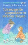 Carry Slee, Carry Slee - De Kinderen Van De Grote Beer Groep 7 Schreeuwende Slaapzakken En Stiekeme Stropers