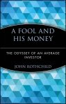 John Rothchild - A Fool and His Money